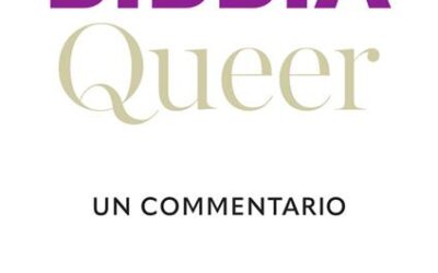«Bibbia queer. Un commentario», a cura di Mona West e Robert E. Shore-Goss